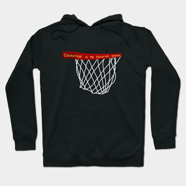 Basketball is my favorite season Hoodie by Yeaha